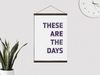 These Are The Days // Canvas Print
