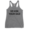 Ask Dad // Racerback Tank