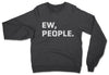 Ew, People // Sweatshirt