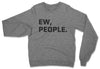Ew, People // Sweatshirt